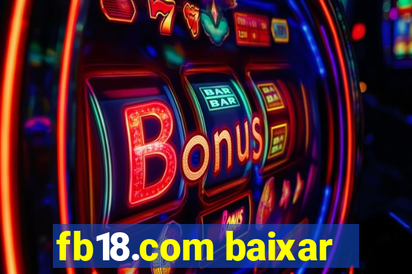 fb18.com baixar